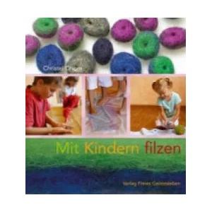 Mit Kindern filzen (2007)