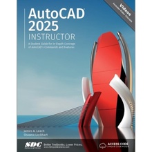 AutoCAD 2025 Instructor - A Student Guide for In-Depth Coverage of AutoCAD's Commands and Features (Leach James A.)(Paperback / softback)