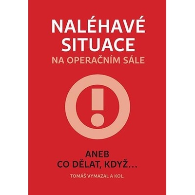 Naléhavé situace na operačním sále aneb Co dělat, když...