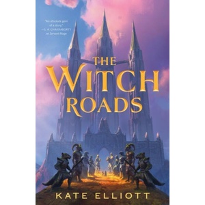 The Witch Roads | ELLIOTT KATE (ISBN: 9781250338631)