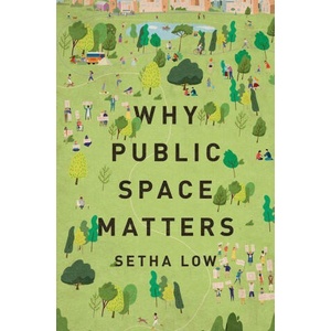 Why Public Space Matters | Low, Setha (ISBN: 9780197543733)