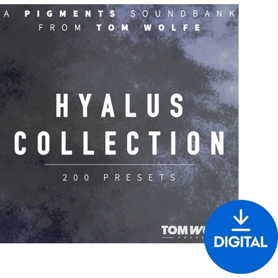 Tom Wolfe Presets Hyalus Collection for Pigments (Digitálny produkt)