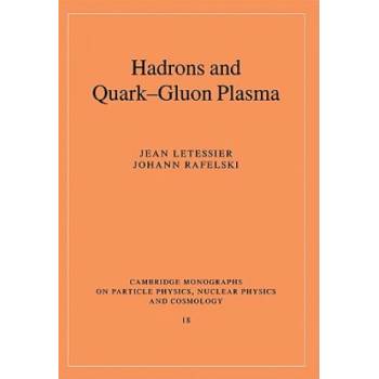 Hadrons and Quark-Gluon Plasma | Jean LetessierJohann Rafelski