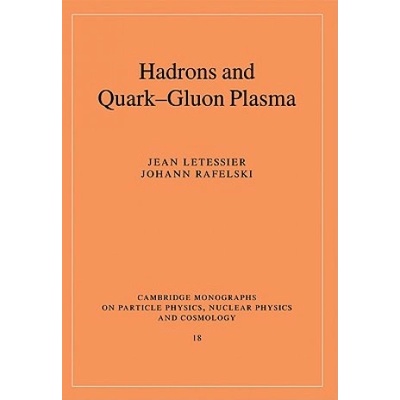Hadrons and Quark-Gluon Plasma | Jean LetessierJohann Rafelski
