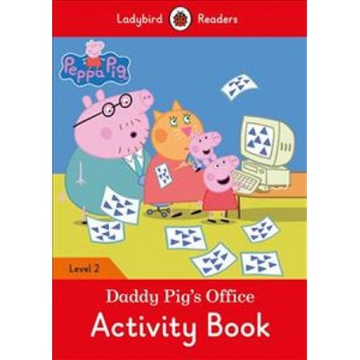 Peppa Pig: Daddy Pig's Office Activity Book - Ladybird Readers Level 2