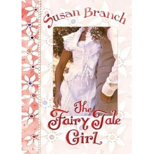 The Fairy Tale Girl | Susan Branch (ISBN: 9780996044011)