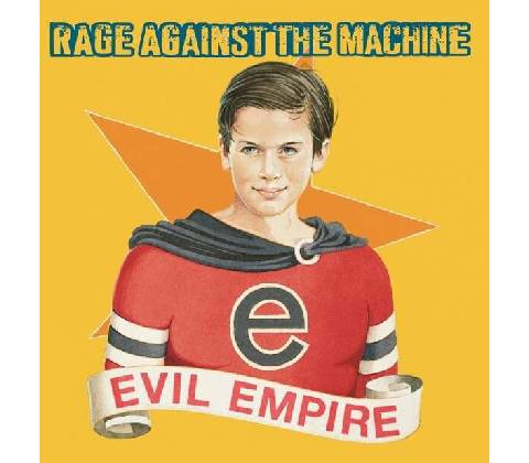 RAGE AGAINST THE MACHINE - EVIL EMPIRE