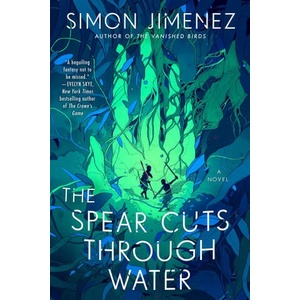 The Spear Cuts Through Water (ISBN: 9780593156612)