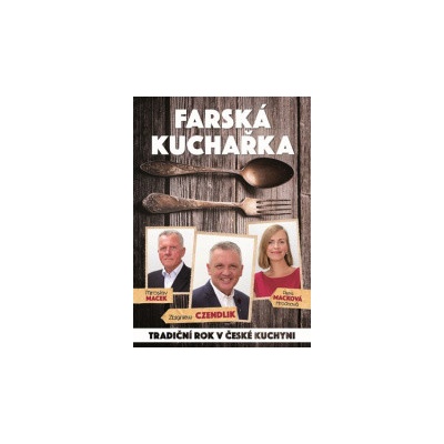 Farská kuchařka - Miroslav Macek, Petra Macková Hrochová, Zbigniew Czendlik