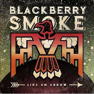 Blackberry Smoke - Like An Arrow (2 LP) (5055006557442)