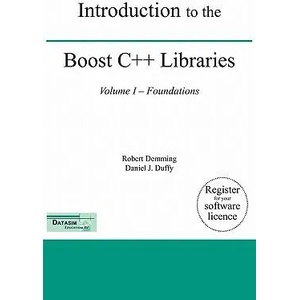 Introduction to the Boost C++ Libraries; Volume I - Foundations | Duffy, Daniel J (Datasim Education BV Datasim Education BV, The Netherlands Datasim Education BV Datasim Education BV Datasim Education BV Datasim Edu (ISBN: 9789491028014)