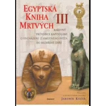 Egyptská kniha mrtvých III Jaromír Kozák