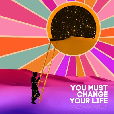 DAVID WAX MUSEUM - YOU MUST CHANGE YOUR LIFE CD