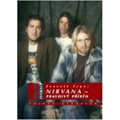 Nirvana - Pravdivý příběh - Everett True
