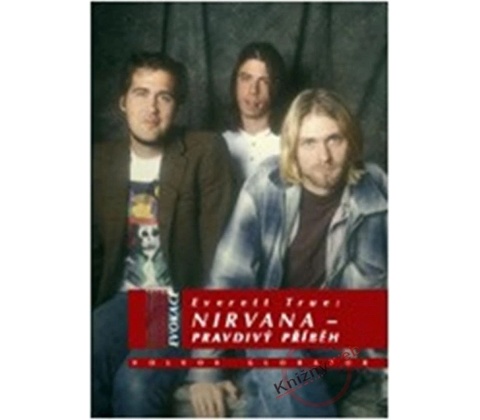 Nirvana - Pravdivý příběh - Everett True