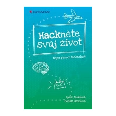 Hackn ěte svůj život - Budíková Lucie, Nevolová Monika