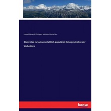 Bilderatlas zur wissenschaftlich-popularen Naturgeschichte der Wirbeltiere