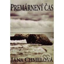 Premárnený čas - Jana Chmelová
