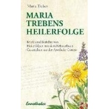 Maria Trebens Heilerfolge - Maria Treben