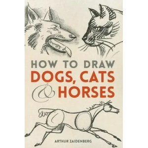 How to Draw Dogs, Cats, and Horses | Arthur Zaidenberg (ISBN: 9780486780481)