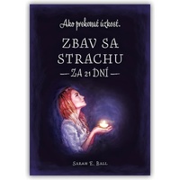 Zbav sa strachu za 21 dní - Ako prekonať úzkosť