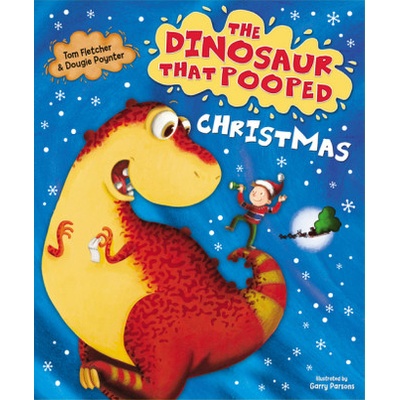 The Dinosaur That Pooped Christmas - ... - Tom Fletcher , Dougie Poynter
