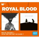 Warner Royal Blood: Royal Blood & How Did We Get So Dark? - 2CD (042815)