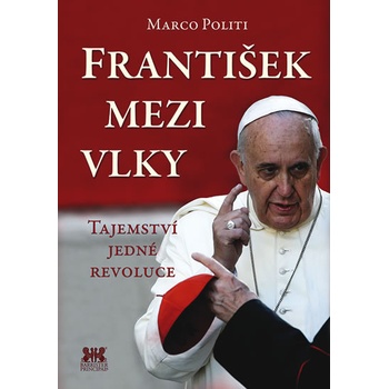 František mezi vlky. Tajemství jedné revoluce - Marco Politi - Barrister & Principal