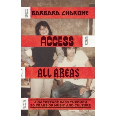 Access All Areas - Barbara Charone, White Rabbit