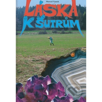 Láska k šutrům 2.vydání - Marcel Vanek