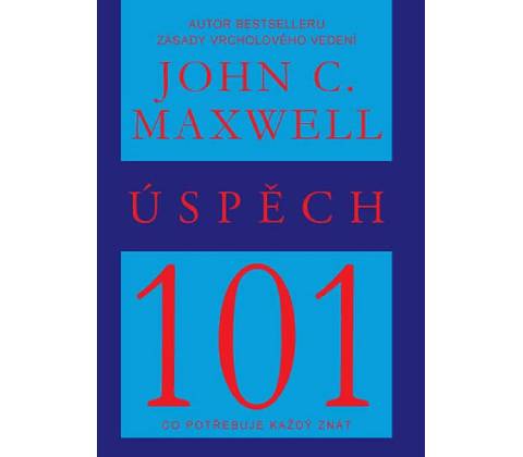 Úspěch 101 - John C. Maxwell