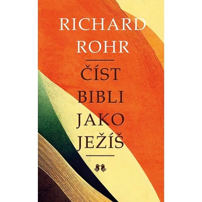 Číst Bibli jako Ježíš - Richard Rohr