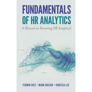 Fundamentals of HR Analytics | Fermin Diez, Mark Bussin, Venessa Lee (ISBN: 9781789739640)