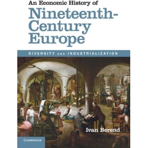 Economic History of Nineteenth-Century Europe | Ivan Berend (ISBN: 9781107689992)