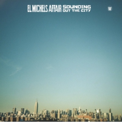 EL MICHELS AFFAIR: SOUNDING OUT THE CITY LP