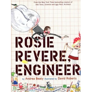 Rosie Revere, Engineer | Andrea Beaty (2013)