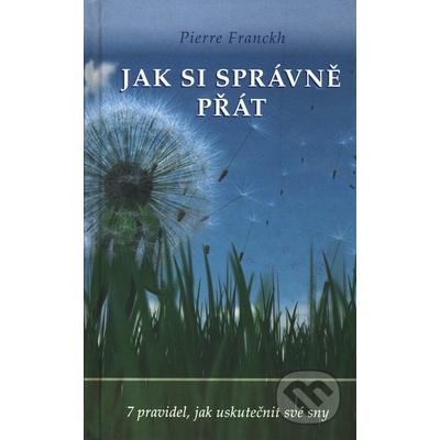 JAK SI SPRÁVNĚ PŘÁT - Franckh Pierre