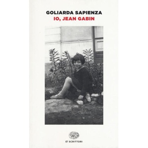 Io, Jean Gabin | Goliarda Sapienza (ISBN: 9788806239077)