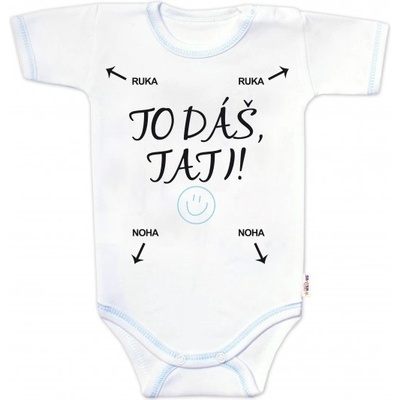 Body krátký rukáv s vtipným textem Baby Nellys To dáš Tati! kluk
