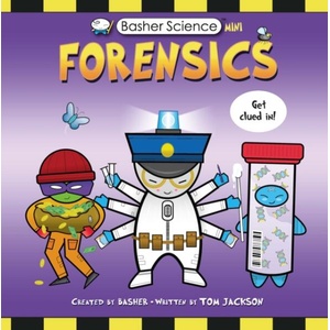 Basher Science Mini: Forensics | Simon Basher (ISBN: 9780753478868)