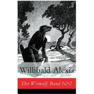 Der Werwolf | Willibald Alexis