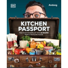 Kitchen Passport: Feed Your Wanderlust with 85 Recipes from a Traveling Foodie Knaifel Arseny