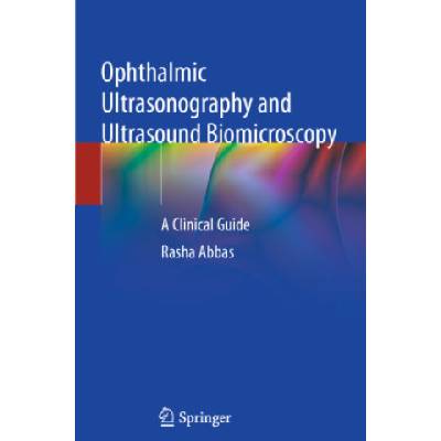Ophthalmic Ultrasonography and Ultrasound Biomicroscopy | Rasha Abbas