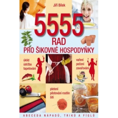 5555 rad pro šikovné hospodyňky - Bílek Jiří