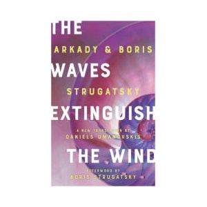 The Waves Extinguish the Wind | Arkady Strugatsky, Daniels Umanovskis (ISBN: 9781641606264)