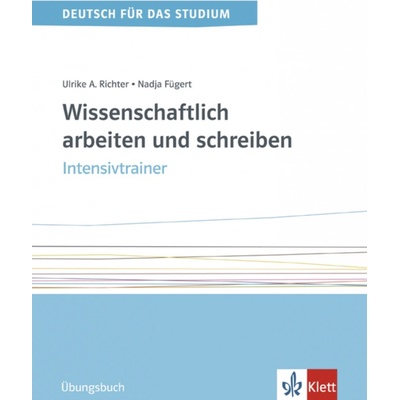 Wissenschaftlich arbeiten und schreiben. Intensivtrainer Richter UlrikePaperback