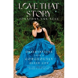 Love That Story | Jonathan Van Ness (ISBN: 9781398500488)