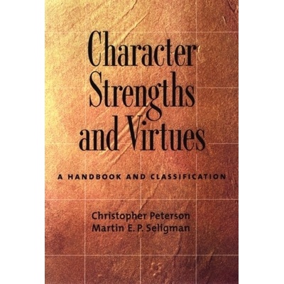 Character Strengths and Virtues - A Handbook and Classification Peterson ChristopherPevná vazba