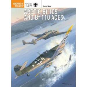 Arctic Bf 109 and Bf 110 Aces | John Weal (2016)