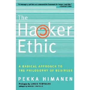 The Hacker Ethic: A Radical Approach to the Philosophy of Business (ISBN: 9780375758782)